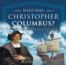 Who Was Christopher Columbus? Biography for Kids 6-8 Children's Biography Books - Book