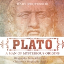 Plato : A Man of Mysterious Origins - Biography Book 4th Grade Children's Biography Books - Book