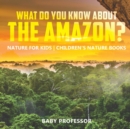 What Do You Know About the Amazon - Book
