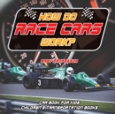 How Do Race Cars Work? Car Book for Kids Children's Transportation Books - Book