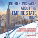 Interesting Facts about the Empire State Building - Engineering Book for Boys Children's Engineering Books - Book