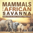 Mammals of the African Savanna - Animal Book 2nd Grade Children's Animal Books - Book