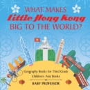 What Makes Little Hong Kong Big to the World? - Book
