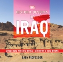 The Historic Deserts of Iraq - Geography History Books Children's Asia Books - Book