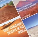 Most Dangerous Deserts In The World Deserts Of The World for Kids Children's Explore the World Books - Book