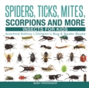 Spiders, Ticks, Mites, Scorpions and More Insects for Kids - Arachnid Edition Children's Bug & Spider Books - Book
