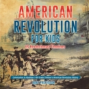 American Revolution for Kids US Revolutionary Timelines - Colonization to Abolition 4th Grade Children's American Revolution History - Book