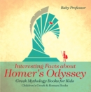 Interesting Facts about Homer's Odyssey - Greek Mythology Books for Kids | Children's Greek & Roman Books - eBook