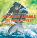 Intelligent Animals You Need to Meet - Animal Books Age 8 | Children's Animal Books - eBook