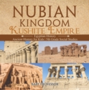 Nubian Kingdom - Kushite Empire (Egyptian History) | Ancient History for Kids | 5th Grade Social Studies - eBook
