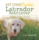 Hey There Buddy! | Labrador Retriever Kids Books | Children's Dog Books - eBook