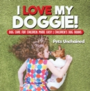 I Love My Doggie! | Dog Care for Children Made Easy | Children's Dog Books - eBook