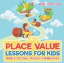 Place Value Lessons for Kids - Math 2nd Grade Children's Math Books - Book