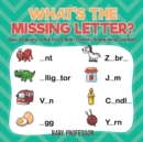 What's The Missing Letter? Basic Vocabulary for Kids Picture Book Children's Reading and Writing Books - Book