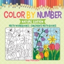 Color by Number : Nature Edition - Math Workbooks | Children's Math Books - Book