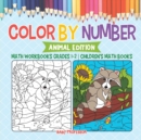Color by Number : Animal Edition - Math Workbooks Grades 1-2 Children's Math Books - Book