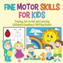 Fine Motor Skills for Kids : Tracing, Dot to Dot and Coloring Children's Reading & Writing Books - Book