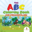 The ABC Coloring Book for Preschoolers - Reading and Writing Workbook Children's Reading & Writing Books - Book