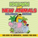 Known and New Animals - Coloring Edition - Math Books for Kindergarten Children's Math Books - Book