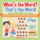 What's the Word? That's the Word! Unscramble Me Exercises - Reading Books for Kindergarten Children's Reading & Writing Books - Book