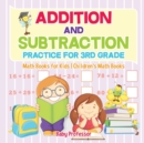 Addition and Subtraction Practice for 3rd Grade - Math Books for Kids Children's Math Books - Book
