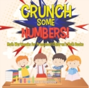 Crunch Some Numbers! Math Workbooks for Preschool Children's Math Books - Book