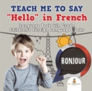 Teach Me to Say "Hello" in French - Language Book 4th Grade Children's Foreign Language Books - Book