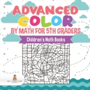 Advanced Color by Math for 5th Graders Children's Math Books - Book