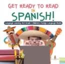 Get Ready to Read in Spanish! Language Learning 3rd Grade Children's Foreign Language Books - Book
