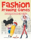 Fashion Drawing Games : Drawing Book for Girls - Book