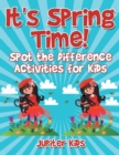It's Spring Time! Spot the Difference Activities for Kids - Book