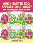Which Easter Egg Appears Only Once? Find the Difference Book for Kids - Book