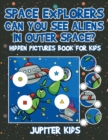 Space Explorers - Can You See Aliens in Outer Space? Hidden Pictures Book for Kids - Book