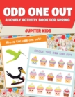 Odd One Out : A Lovely Activity Book for Spring - Book