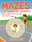 Mazes for Elementary Students : Maze Activity Books for Kids - Book