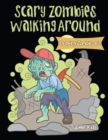 Scary Zombies Walking Around : Drawing Zombies 101 - Book