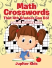 Math Crosswords That 4th Graders Can Do! A Math Activity Book - Book