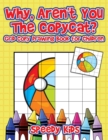 Why, Aren't You The Copycat? Grid Copy Drawing Book for Children - Book