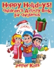 Happy Holidays! : Children's Activity Book for Christmas - Book