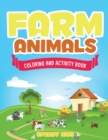 Farm Animals : Coloring and Activity Book - Book