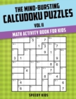 The Mind-Bursting Calcudoku Puzzles Vol II : Math Activity Book for Kids - Book