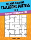 The Mind-Bursting Calcudoku Puzzles Vol III : Math Activity Book for Kids - Book