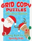 Grid Copy Puzzles : Christmas Edition: Drawing Book for Kids - Book