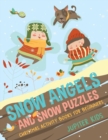 Snow Angels and Snow Puzzles : Christmas Activity Books for Beginners - Book