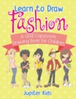 Learn to Draw Fashion - A Grid Copywork Drawing Book for Children - Book