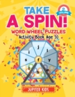 Take a Spin! Word Wheel Puzzles Volume 2 - Activity Book Age 10 - Book