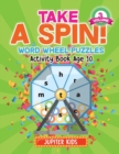 Take a Spin! Word Wheel Puzzles Volume 3 - Activity Book Age 10 - Book