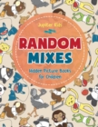 Random Mixes - Hidden Picture Books for Children - Book