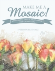 Make Me a Mosaic! a Coloring and Activity Book for Grown Ups - Book