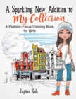 A Sparkling New Addition to My Collection : A Fashion-Focus Coloring Book for Girls - Book